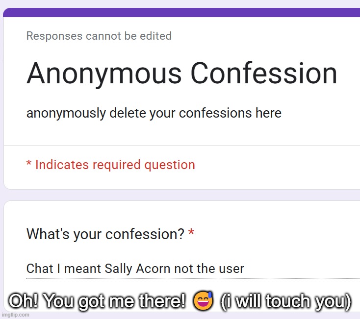 Oh! You got me there! 😅 (i will touch you) | made w/ Imgflip meme maker