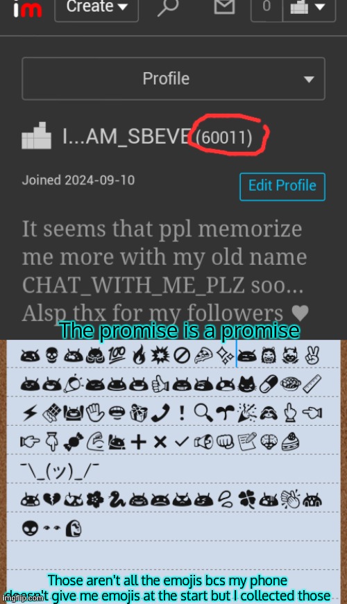 I know my phone is pretty cursed, also thanks for the points :3 | The promise is a promise; Those aren't all the emojis bcs my phone doesn't give me emojis at the start but I collected those | made w/ Imgflip meme maker