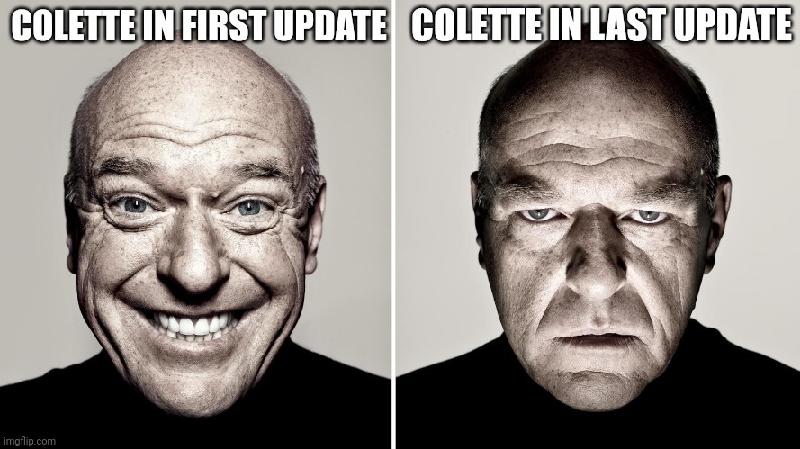 Colette in First and Last update | COLETTE IN LAST UPDATE; COLETTE IN FIRST UPDATE | image tagged in dean norris's reaction,colette,brawl stars,memes,funny | made w/ Imgflip meme maker