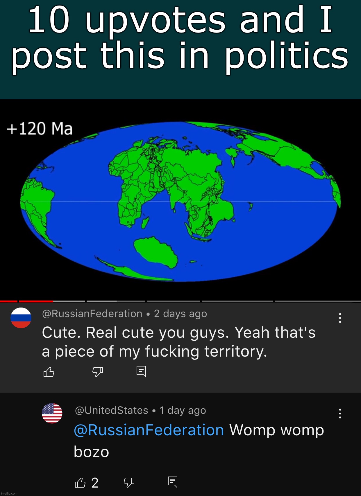 10 upvotes and I post this in politics | made w/ Imgflip meme maker