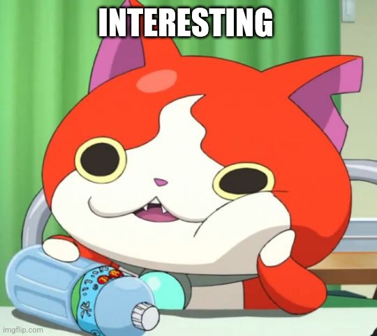 Interested Jibanyan | INTERESTING | image tagged in interested jibanyan | made w/ Imgflip meme maker