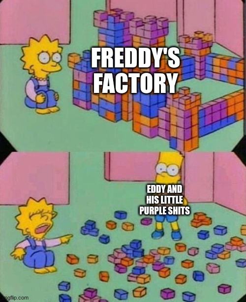 Lisa Block Tower | FREDDY'S FACTORY; EDDY AND HIS LITTLE PURPLE SHITS | image tagged in lisa block tower,funko fusion | made w/ Imgflip meme maker