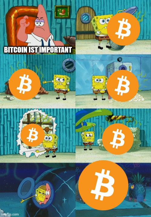 Spongebob diapers meme | BITCOIN IST IMPORTANT | image tagged in spongebob diapers meme | made w/ Imgflip meme maker