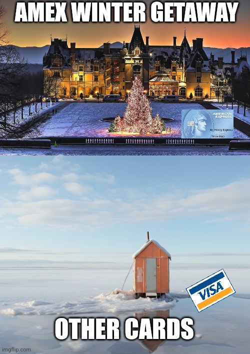 Amex getaway funny | AMEX WINTER GETAWAY; OTHER CARDS | image tagged in credit card | made w/ Imgflip meme maker