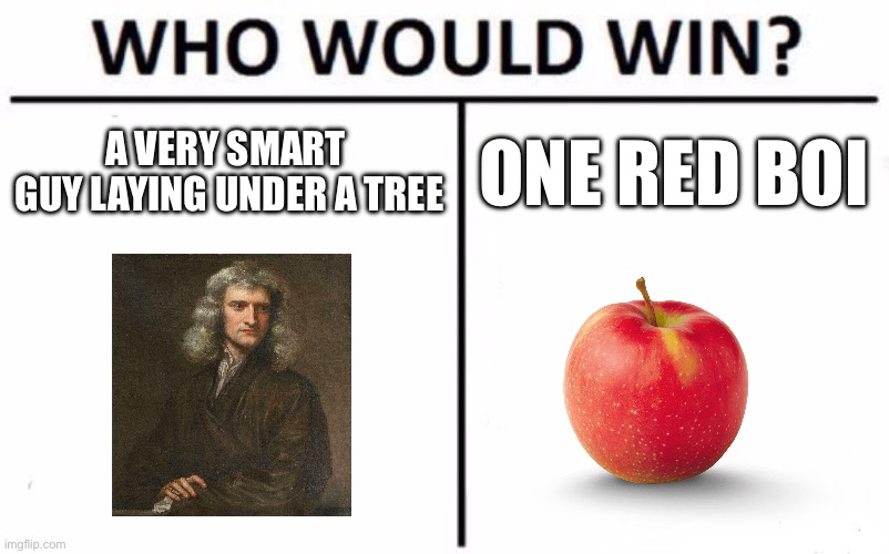 Who Would Win? | A VERY SMART  GUY LAYING UNDER A TREE; ONE RED BOI | image tagged in memes,who would win | made w/ Imgflip meme maker