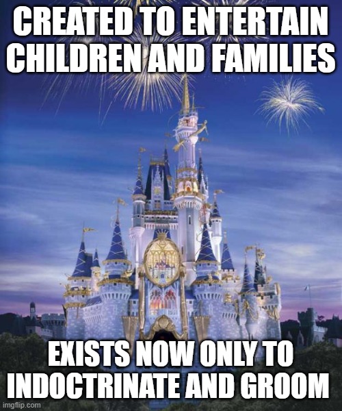 Oh, how the happy monkey has failed | CREATED TO ENTERTAIN CHILDREN AND FAMILIES; EXISTS NOW ONLY TO INDOCTRINATE AND GROOM | image tagged in disney | made w/ Imgflip meme maker