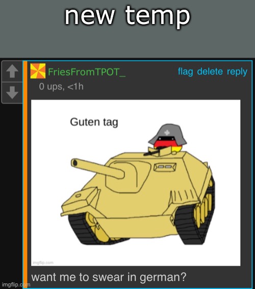want me to swear in german? | new temp | image tagged in want me to swear in german | made w/ Imgflip meme maker