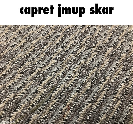 capret jmup skar | made w/ Imgflip meme maker