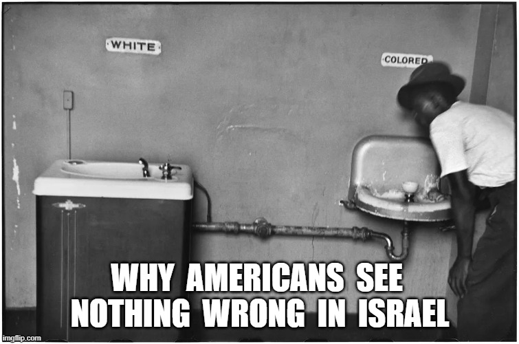 Shared Values | WHY  AMERICANS  SEE  NOTHING  WRONG  IN  ISRAEL | image tagged in tradition | made w/ Imgflip meme maker