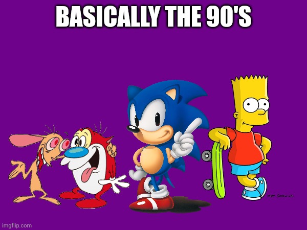 BASICALLY THE 90'S | made w/ Imgflip meme maker