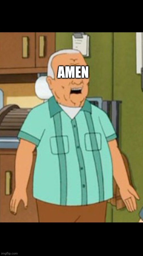 cotton hill | AMEN | image tagged in cotton hill | made w/ Imgflip meme maker