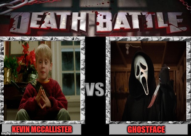 death battle | KEVIN MCCALLISTER; GHOSTFACE | image tagged in death battle,home alone,scream,90s,traps,scary movies | made w/ Imgflip meme maker