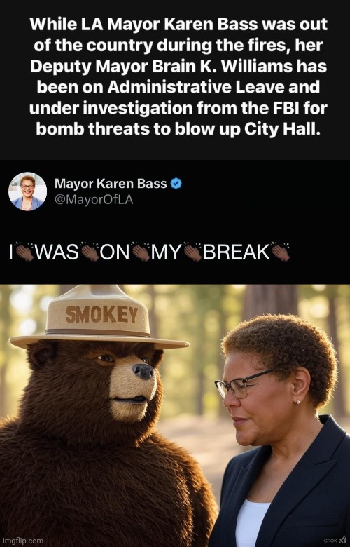 LA Mayor Karen Bass was on her break | image tagged in smokey karen bass,mayor,fire | made w/ Imgflip meme maker