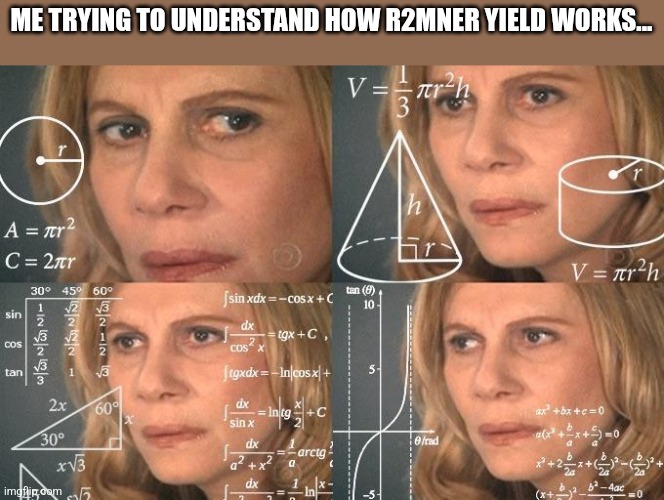 Don't understand | ME TRYING TO UNDERSTAND HOW R2MNER YIELD WORKS... | image tagged in don't understand | made w/ Imgflip meme maker