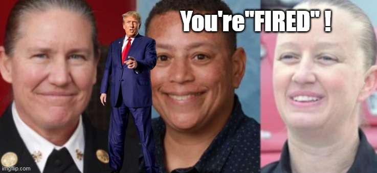 You're"FIRED" ! | made w/ Imgflip meme maker