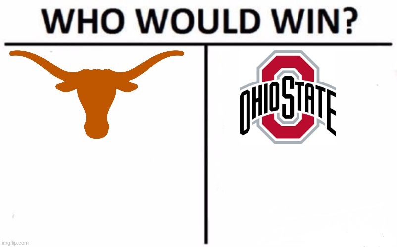 if you guess right you get to own me tell the championship game or you could win upvotes | image tagged in memes,who would win | made w/ Imgflip meme maker