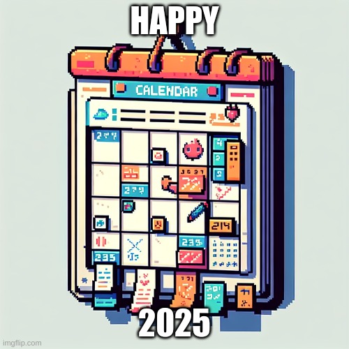 2025 | HAPPY; 2025 | image tagged in memes | made w/ Imgflip meme maker