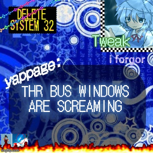 The 23rd announcement temp | THR BUS WINDOWS ARE SCREAMING | image tagged in the 23rd announcement temp | made w/ Imgflip meme maker