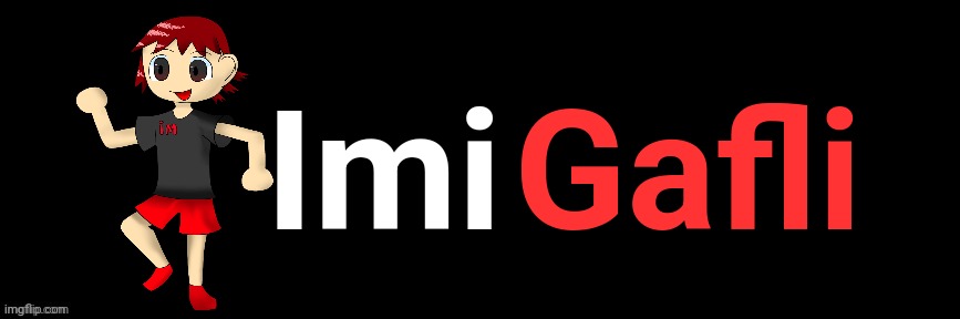 Yuh | Imi; Gafli | image tagged in imgflip custom logo maker | made w/ Imgflip meme maker