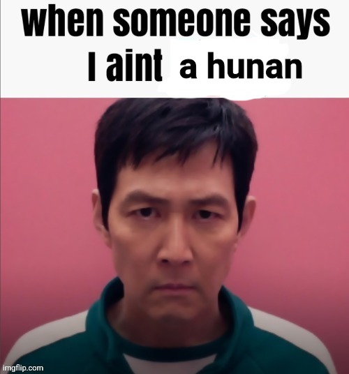 a hunan | made w/ Imgflip meme maker