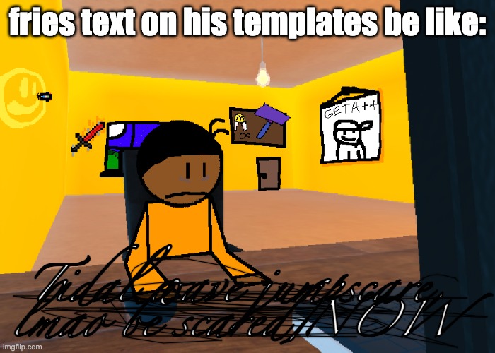 *uncomfort* | fries text on his templates be like:; Tidal wave jumpscare, lmao be scared NOW | image tagged in uncomfort | made w/ Imgflip meme maker