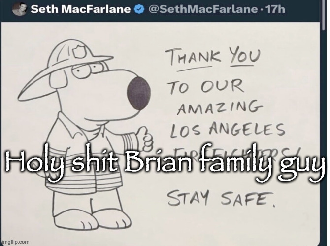 Holy shit Brian family guy | made w/ Imgflip meme maker