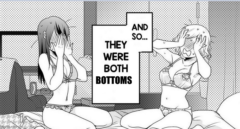 Both Bottoms | BOTTOMS | image tagged in both bottoms | made w/ Imgflip meme maker