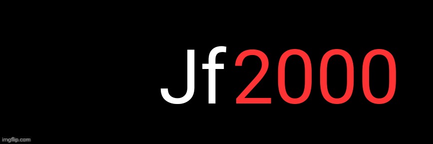 Imgflip custom logo maker | Jf; 2000 | image tagged in imgflip custom logo maker | made w/ Imgflip meme maker