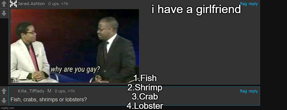 the sea food one was so hard but I think this is my rating | i have a girlfriend; 1.Fish
2.Shrimp
3.Crab
4.Lobster | made w/ Imgflip meme maker