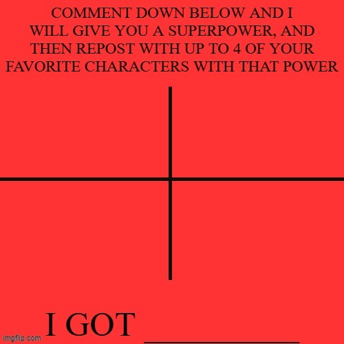 comment pls | image tagged in comment then repost with your favorite 4 characters | made w/ Imgflip meme maker
