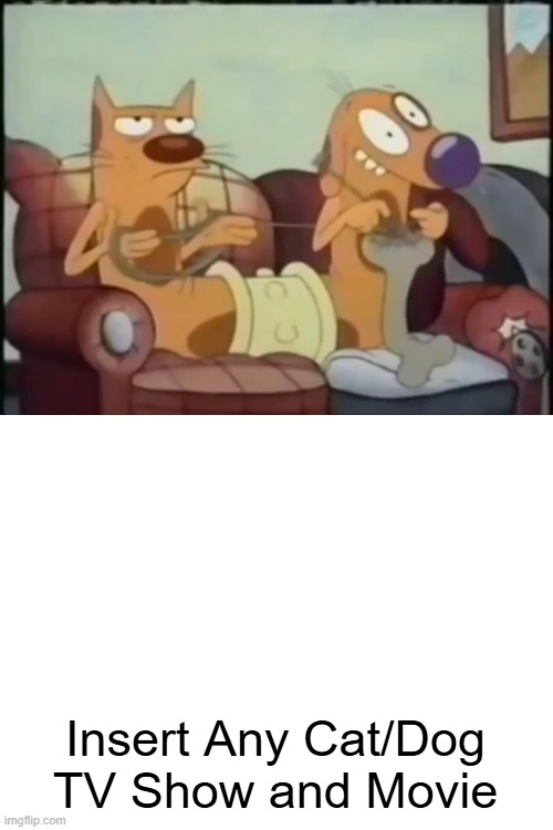 What TV Show/Movie Does CatDog Watch? | Insert Any Cat/Dog TV Show and Movie | image tagged in catdog,nickelodeon,meme,watch tv | made w/ Imgflip meme maker