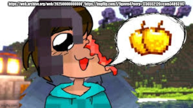 https://web.archive.org/web/20250000000000*/https://imgflip.com/i/9gavm4?nerp=1736552120#com34893107 | made w/ Imgflip meme maker