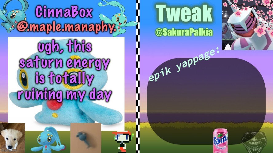 CinnaBox and Tweak shared temp | ugh, this saturn energy is totally ruining my day | image tagged in cinnabox and tweak shared temp | made w/ Imgflip meme maker