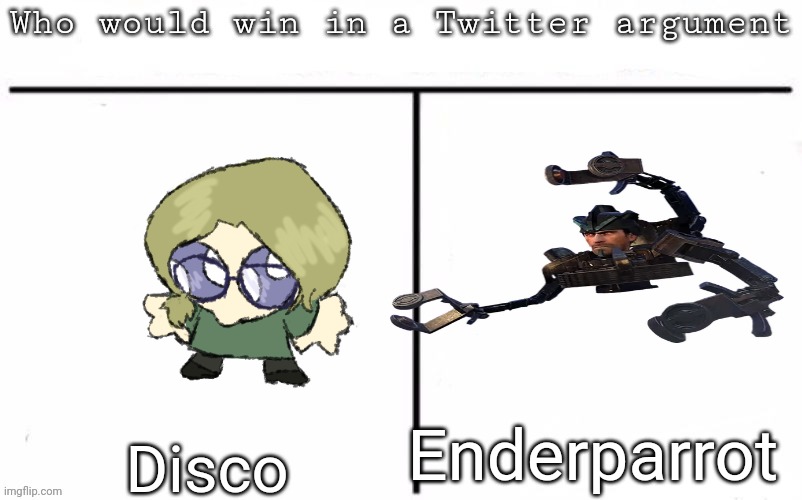 Pitting random mfs against each other | Enderparrot; Disco | image tagged in pitting random mfs against each other,memes,msmg | made w/ Imgflip meme maker