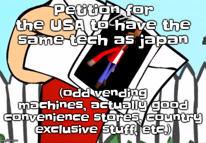 Like bro I can't stand just getting a plushie and a hotdog every time like I want something diffy | Petition for the USA to have the same tech as japan; (odd vending machines, actually good convenience stores, country exclusive stuff, etc.) | image tagged in every concept you understand is not right | made w/ Imgflip meme maker