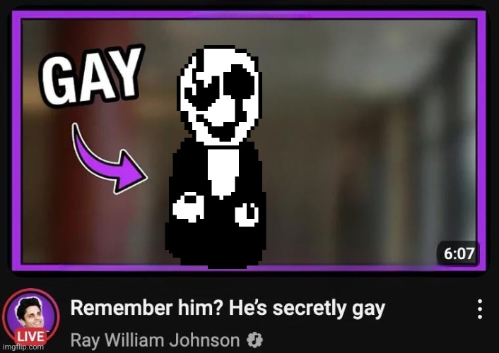 Remember him? He’s secretly gay | image tagged in remember him he s secretly gay | made w/ Imgflip meme maker
