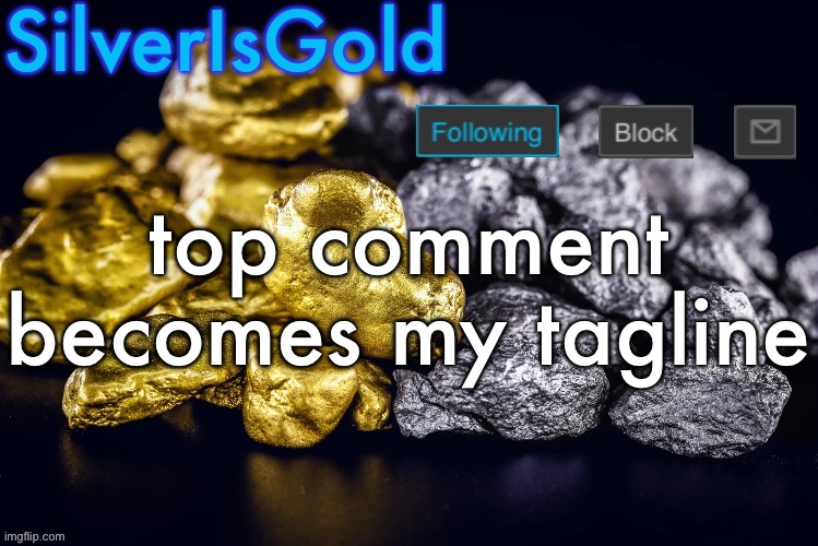 Silver’s Nostalgia Template | top comment becomes my tagline | image tagged in silver s nostalgia template | made w/ Imgflip meme maker