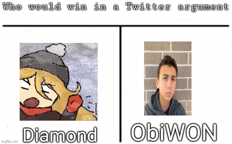 Pitting random mfs against each other | ObiWON; Diamond | image tagged in pitting random mfs against each other,msmg,memes | made w/ Imgflip meme maker