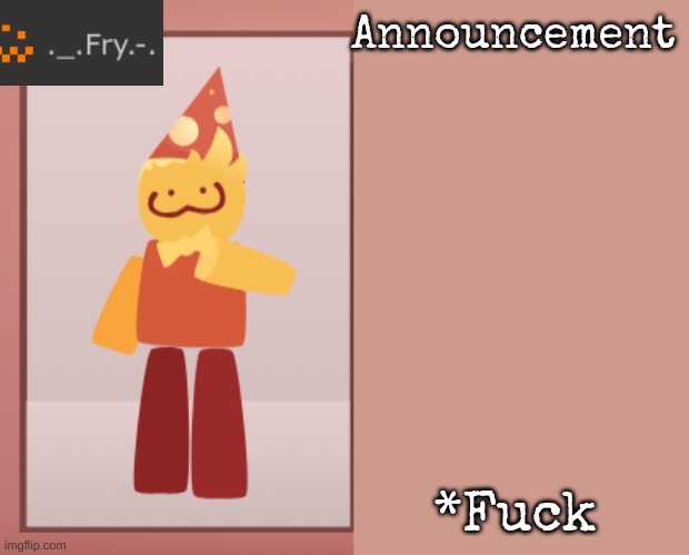 [deleted] | *F​uck | image tagged in fry announcement | made w/ Imgflip meme maker