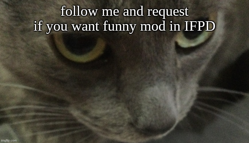 Sweetie | follow me and request if you want funny mod in IFPD | image tagged in sweetie | made w/ Imgflip meme maker