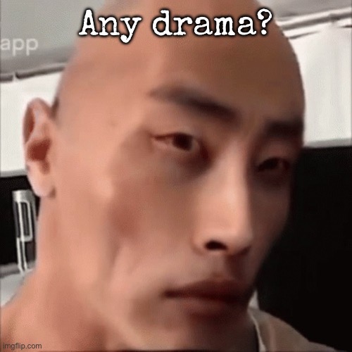 da chinese wok | Any drama? | image tagged in da chinese wok,msmg | made w/ Imgflip meme maker