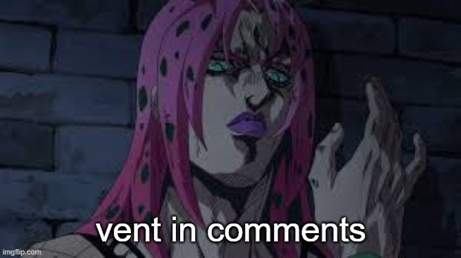 diavolo | vent in comments | image tagged in diavolo | made w/ Imgflip meme maker