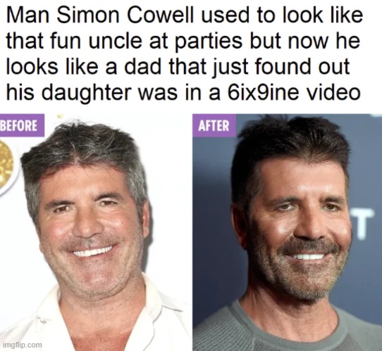 image tagged in simon cowell,uncle,parties,dad,daughter,6ix9ine | made w/ Imgflip meme maker