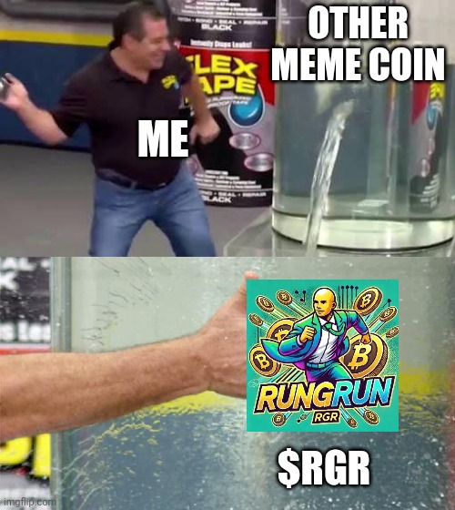 Flex Tape | OTHER MEME COIN; ME; $RGR | image tagged in flex tape | made w/ Imgflip meme maker