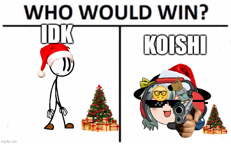 Who Would Win? | IDK; KOISHI | image tagged in memes,who would win | made w/ Imgflip meme maker