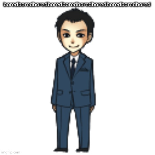 someone talk to me | boredboredboredboredboredboredboredboredboredbored | image tagged in moriarty but a shimeji | made w/ Imgflip meme maker