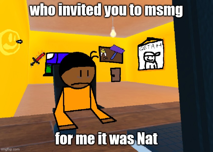 *uncomfort* | who invited you to msmg; for me it was Nat | image tagged in uncomfort | made w/ Imgflip meme maker
