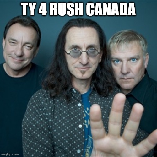 Rush Band | TY 4 RUSH CANADA | image tagged in rush band | made w/ Imgflip meme maker