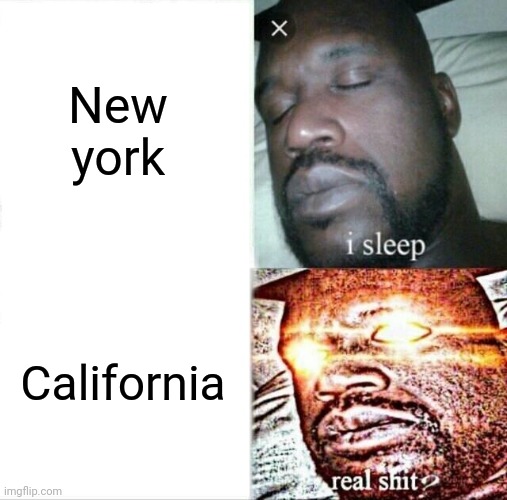 Ahh hot | New york; California | image tagged in memes,sleeping shaq | made w/ Imgflip meme maker