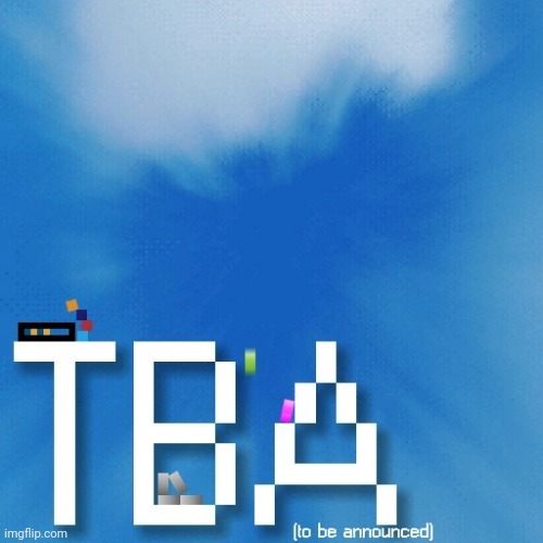 TBA windows 95 | image tagged in to be announced | made w/ Imgflip meme maker